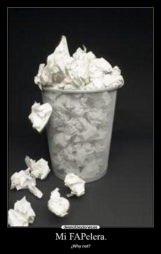 Mi FAPelera. - ¿Why not?