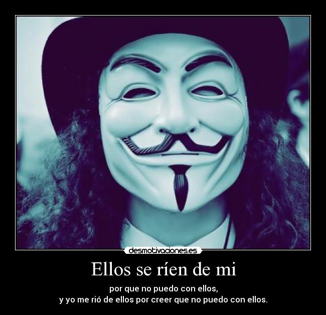 Ellos se ríen de mi -