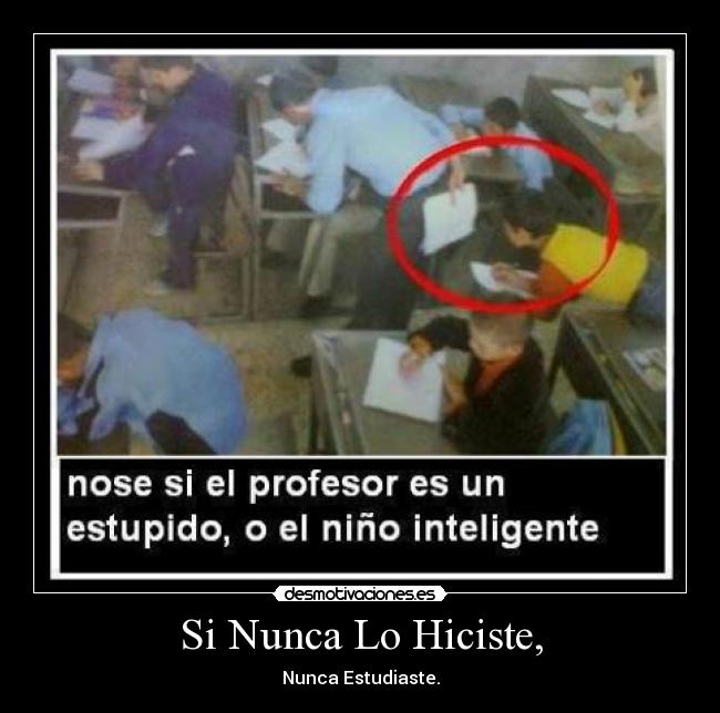 carteles en profesor estupido nino inteligente desmotivaciones