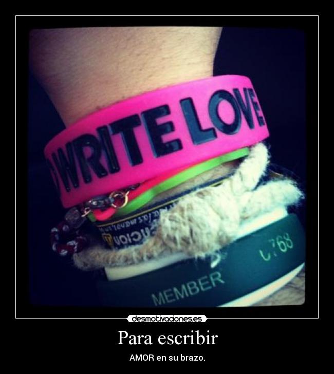 Para escribir - AMOR en su brazo.