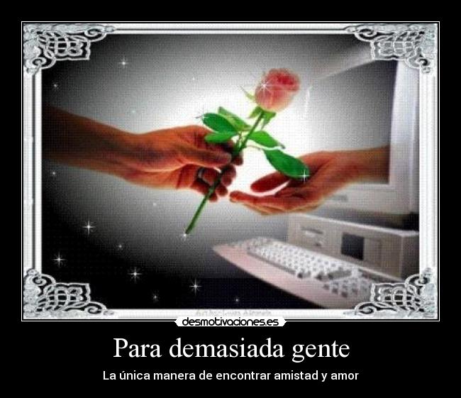 Para demasiada gente -