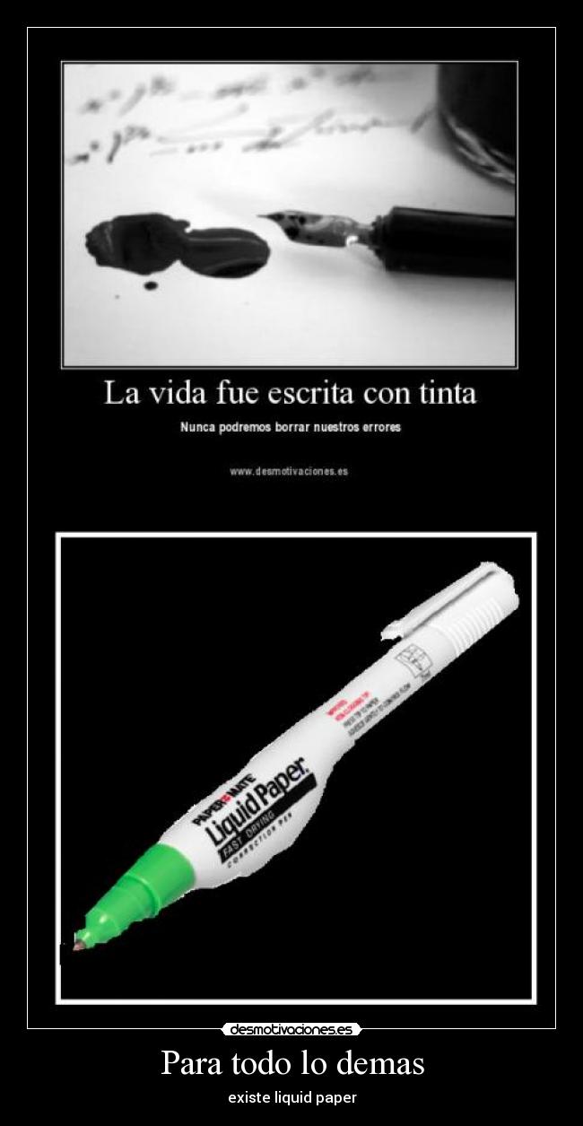 Para todo lo demas - existe liquid paper