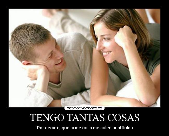 TENGO TANTAS COSAS - Por decirte, que si me callo me salen subtítulos