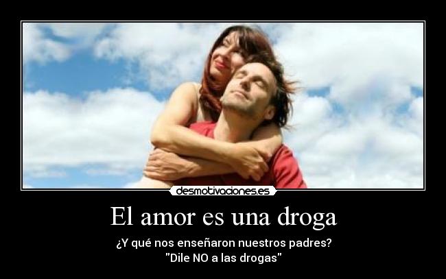 El amor es una droga - 