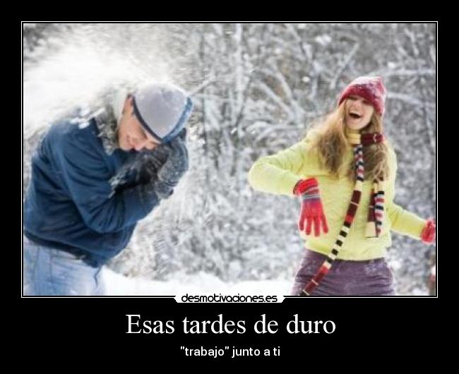Esas tardes de duro - 