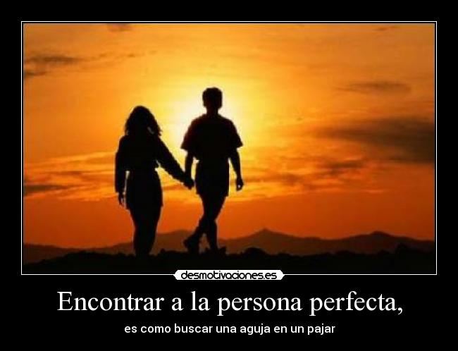 Encontrar a la persona perfecta, -