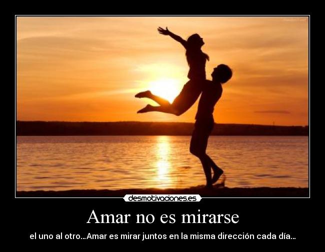 Amar no es mirarse - 