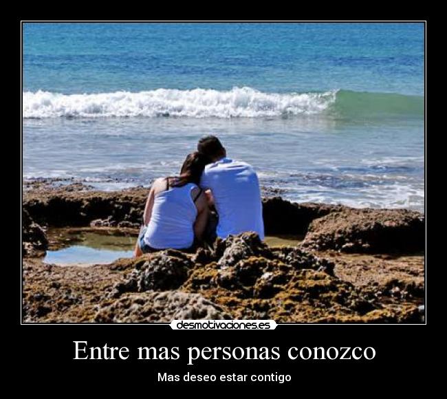 Entre mas personas conozco -