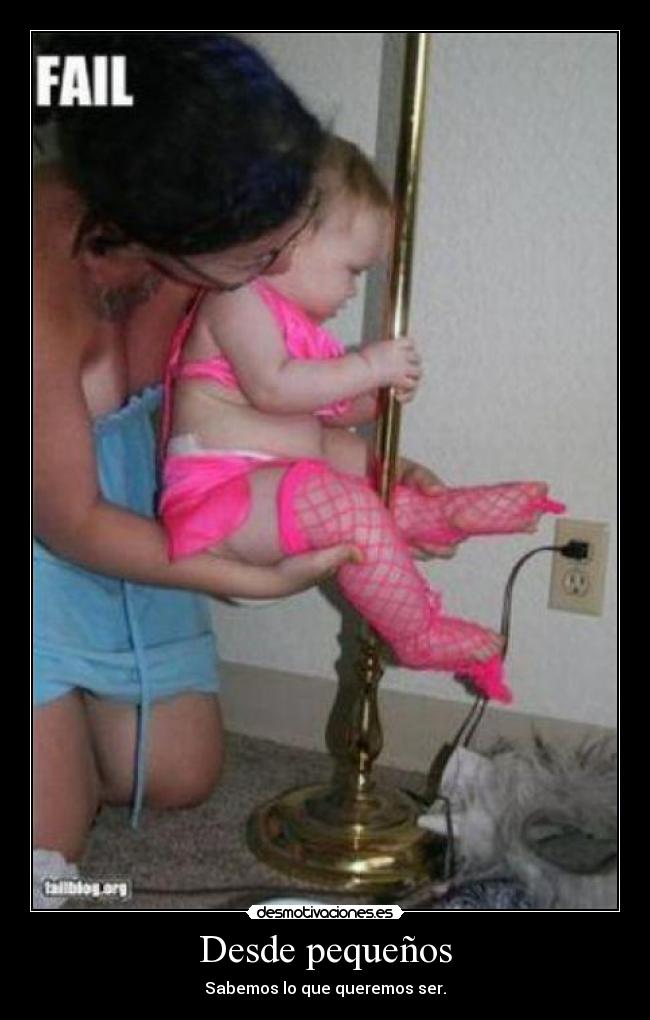 Desde pequeños - Sabemos lo que queremos ser.