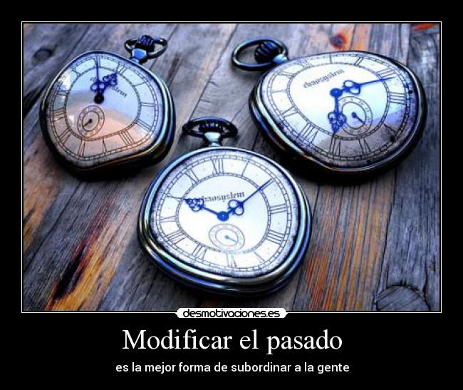 carteles pasado 1984 quien controla pasado controla futuro quien controla presente controla pasado desmotivaciones