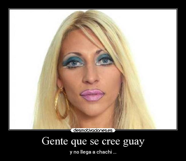 Gente que se cree guay -