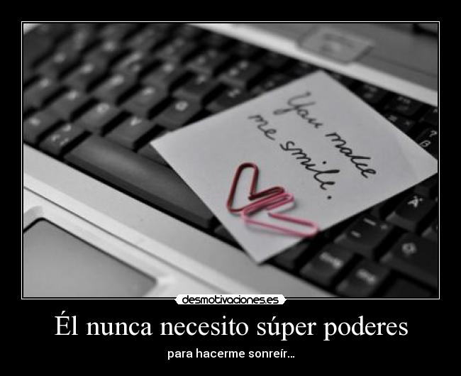 Él nunca necesito súper poderes -
