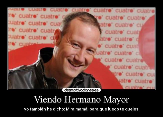 carteles hermano mayor desmotivaciones