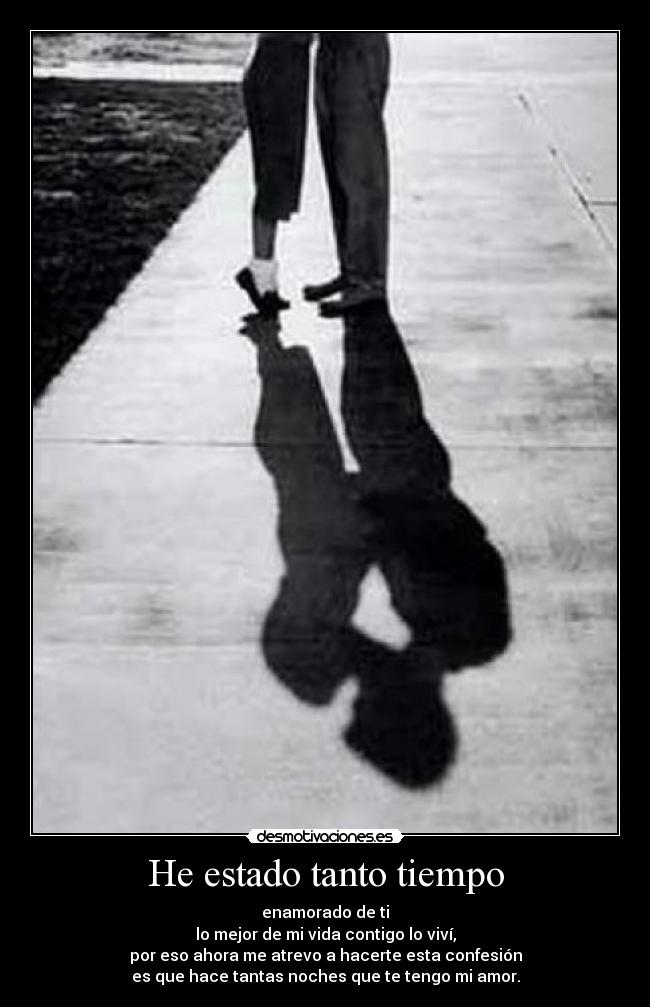 He estado tanto tiempo -