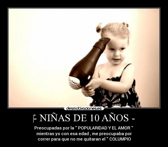 - NIÑAS DE 10 AÑOS - -