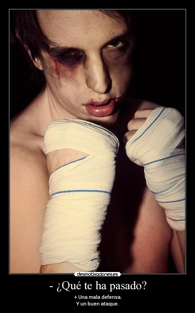 - ¿Qué te ha pasado? - 