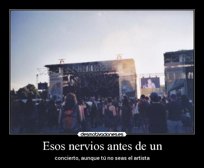 Esos nervios antes de un - concierto, aunque tú no seas el artista