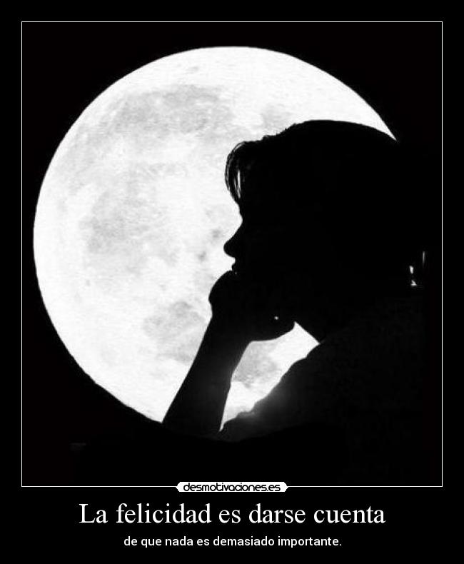 La felicidad es darse cuenta - 