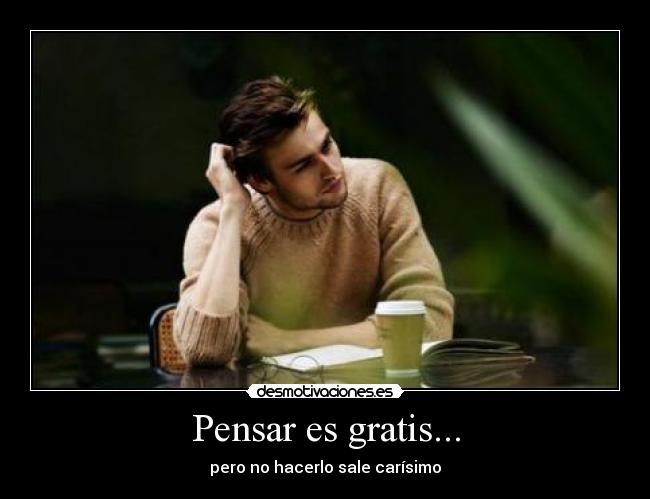 Pensar es gratis... - 