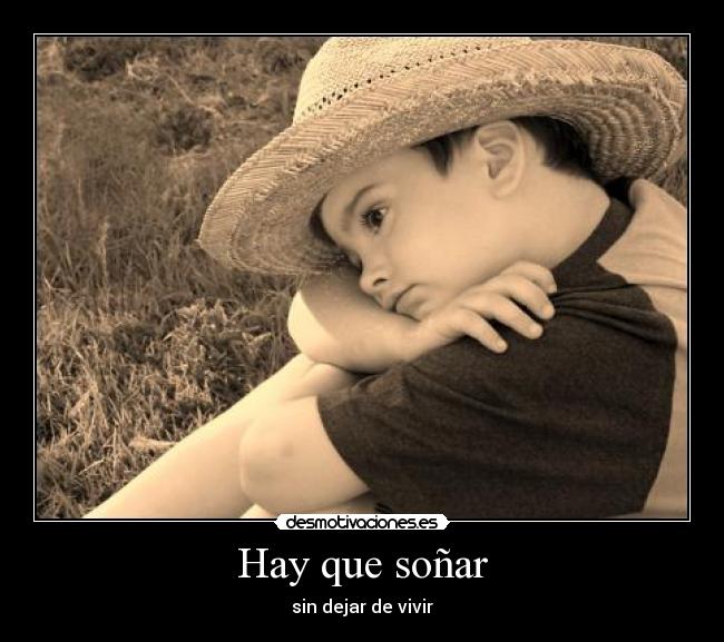 Hay que soñar - sin dejar de vivir