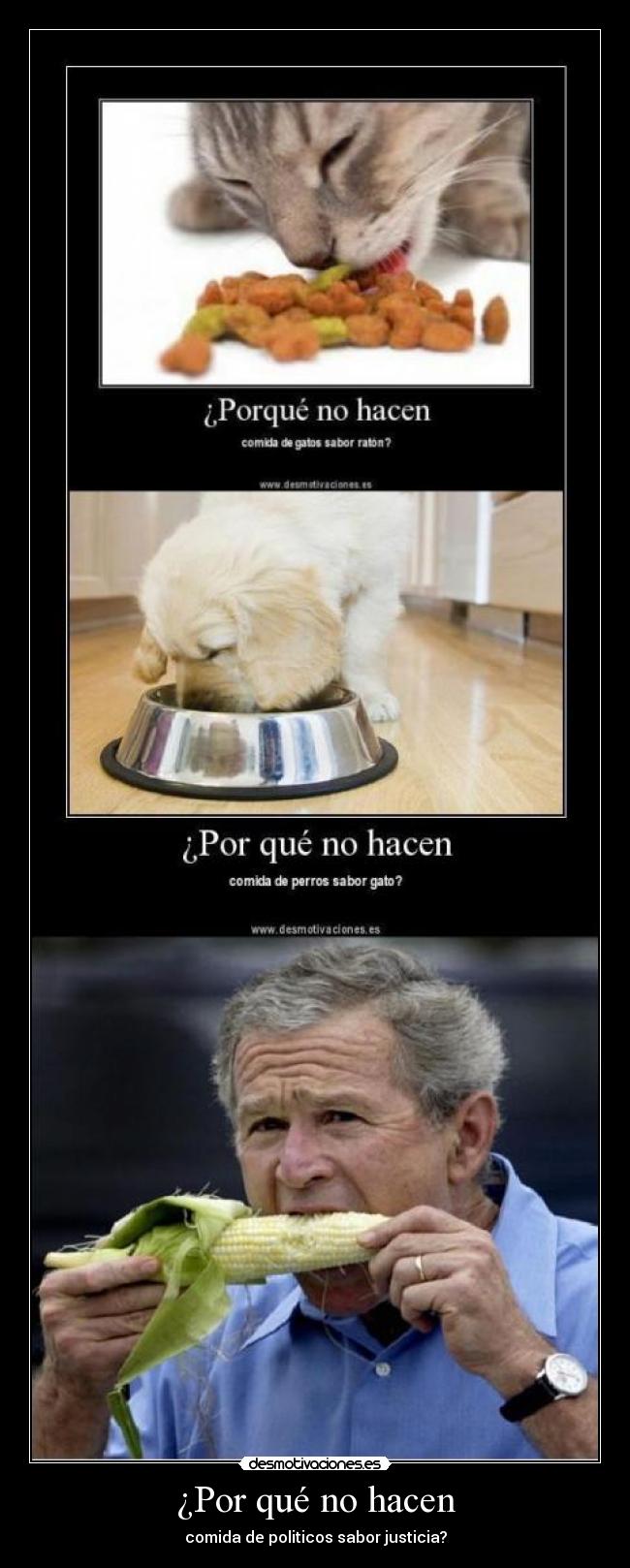 ¿Por qué no hacen - comida de politicos sabor justicia?