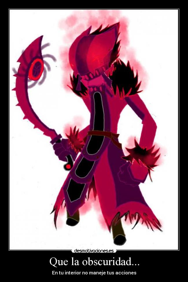 Que la obscuridad... -