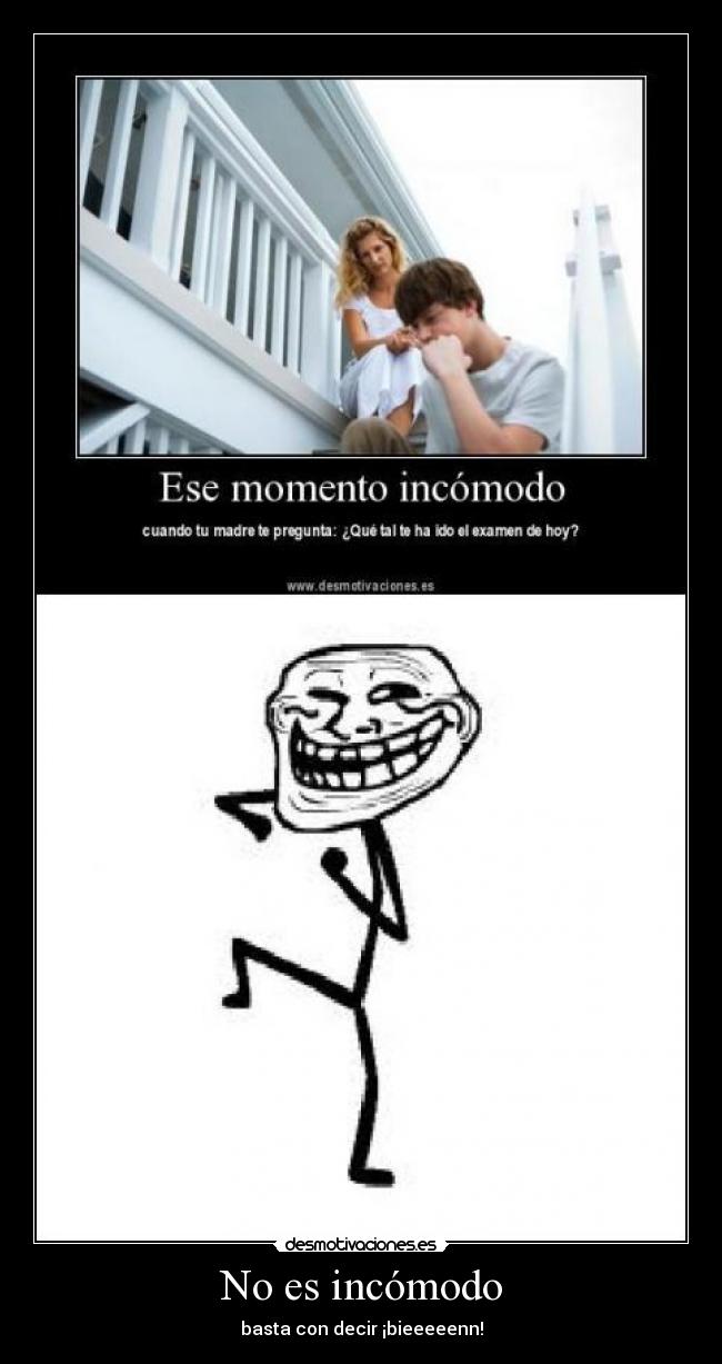 No es incómodo -