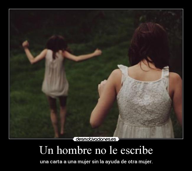 Un hombre no le escribe - 