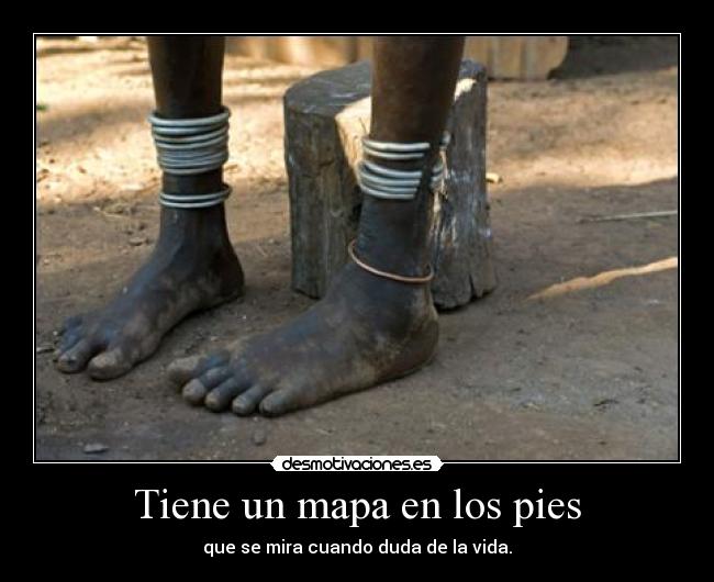 Tiene un mapa en los pies | Desmotivaciones