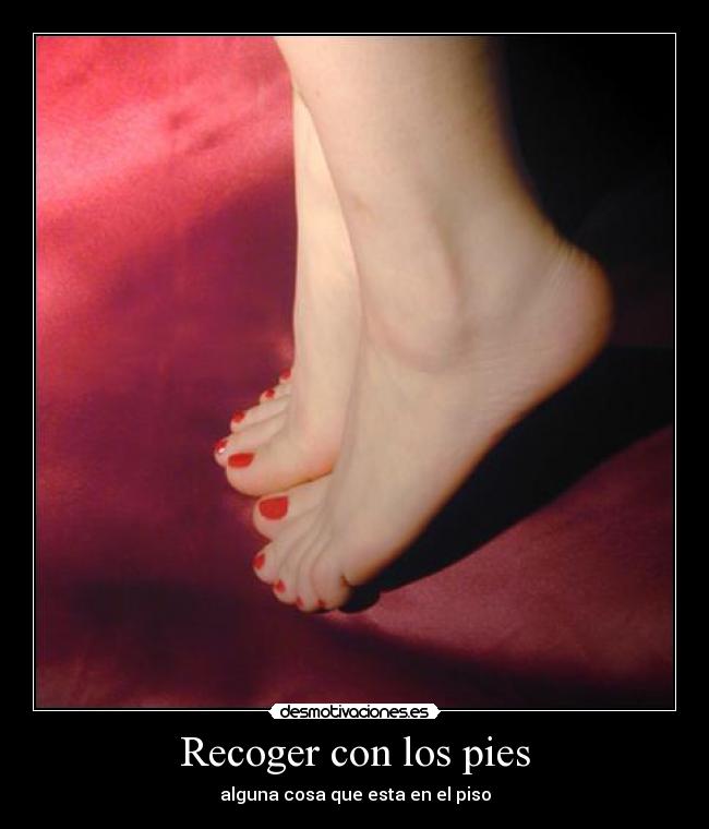 Recoger con los pies -