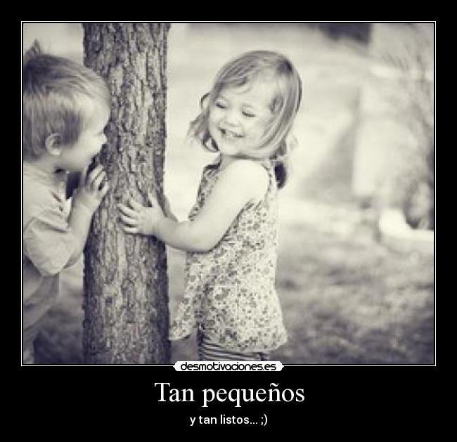 Tan pequeños -