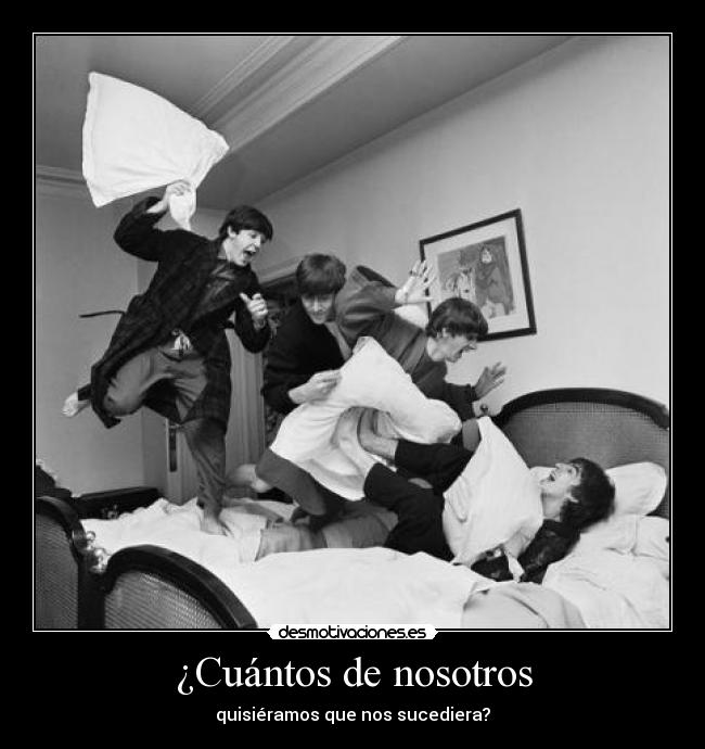 ¿Cuántos de nosotros - quisiéramos que nos sucediera?