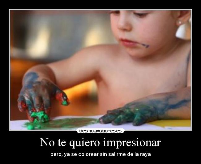 No te quiero impresionar - 