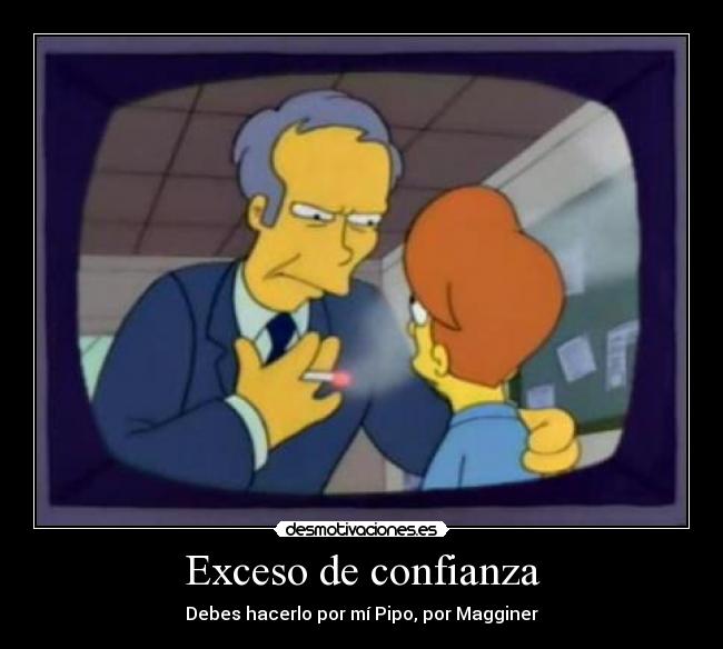 carteles confianza confianza adultos los impsons matt fox desmotivaciones