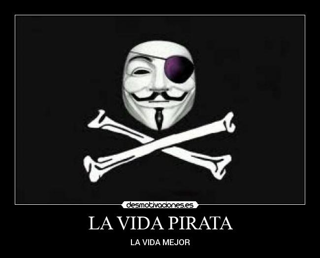 LA VIDA PIRATA - 