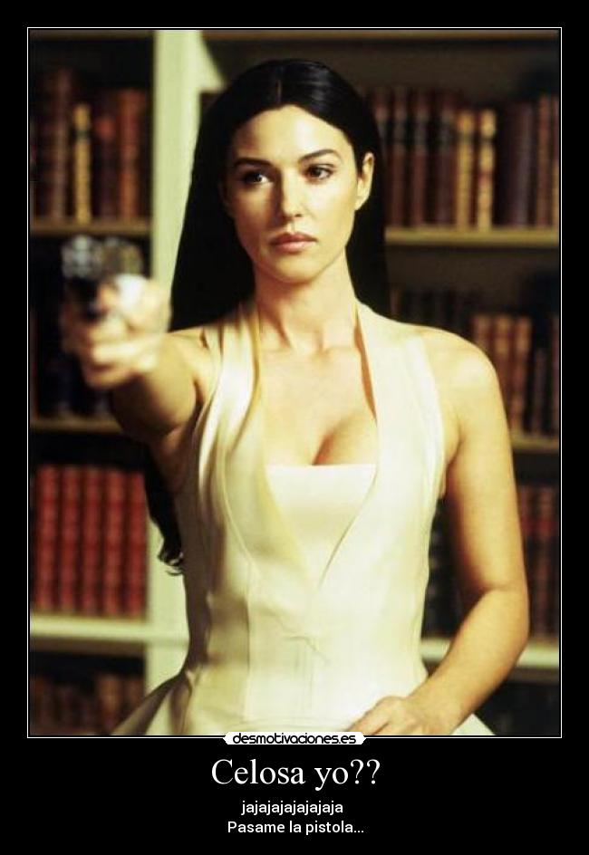 Celosa yo?? -