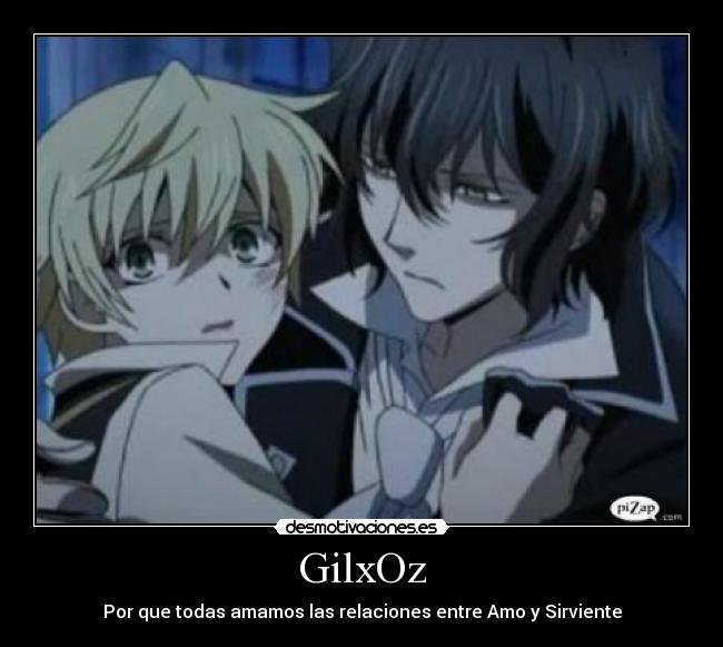 GilxOz - Por que todas amamos las relaciones entre Amo y Sirviente