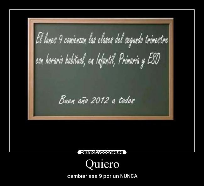 Quiero - cambiar ese 9 por un NUNCA