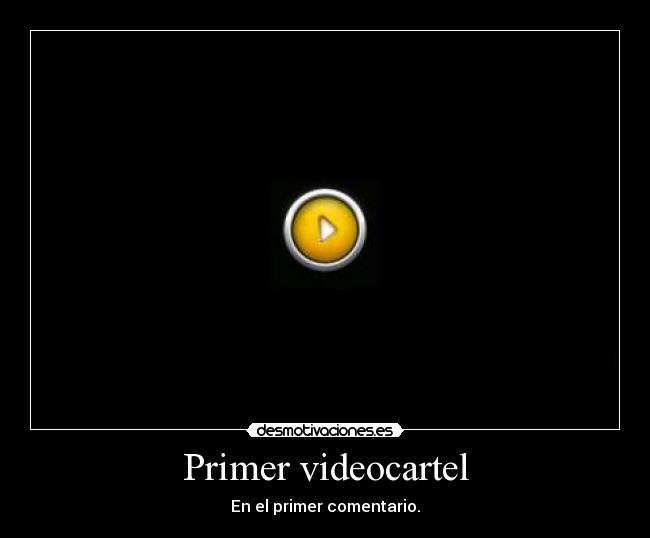 Primer videocartel - En el primer comentario.