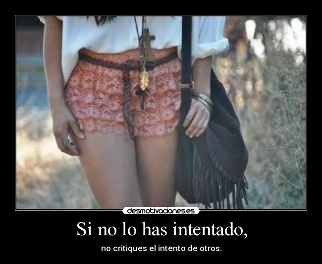 Si no lo has intentado, - 