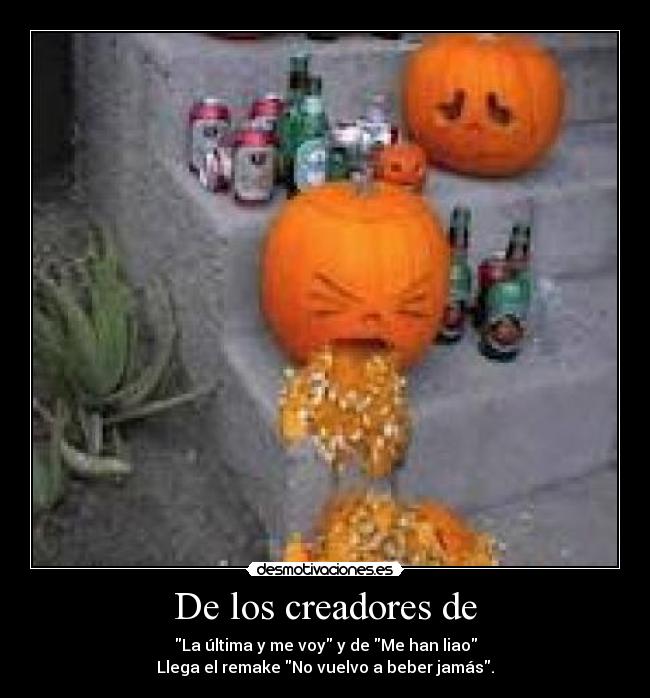 De los creadores de - La última y me voy y de Me han liao
Llega el remake No vuelvo a beber jamás.