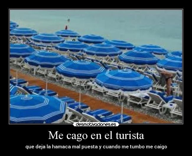 Me cago en el turista - que deja la hamaca mal puesta y cuando me tumbo me caigo