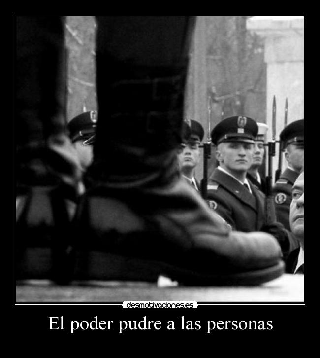 El poder pudre a las personas -