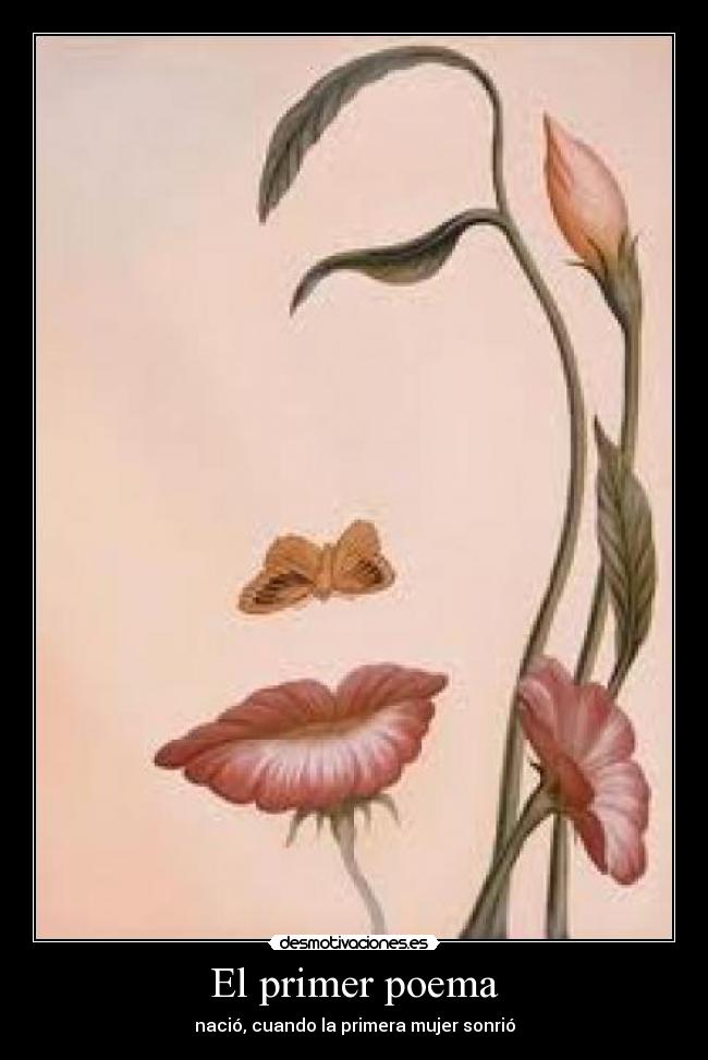 El primer poema - nació, cuando la primera mujer sonrió
