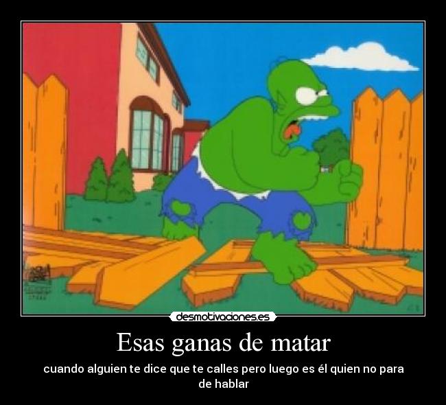 Esas ganas de matar - cuando alguien te dice que te calles pero luego es él quien no para de hablar