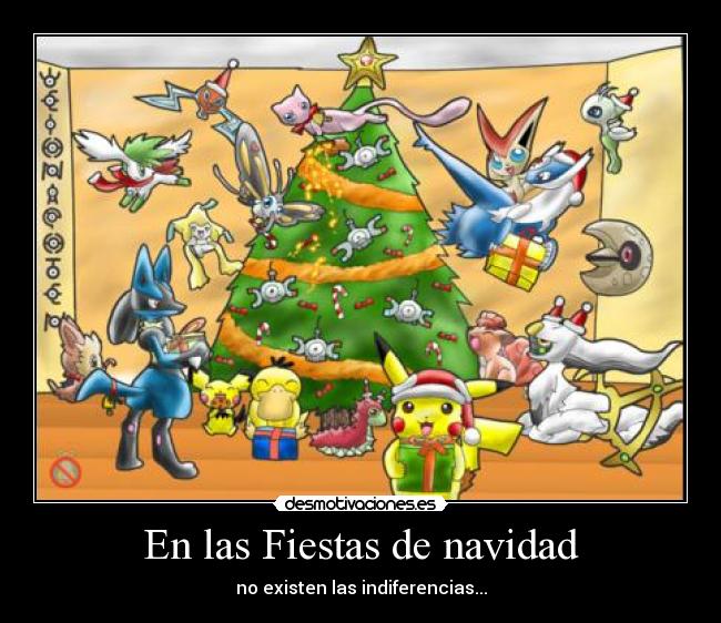 En las Fiestas de navidad - no existen las indiferencias...