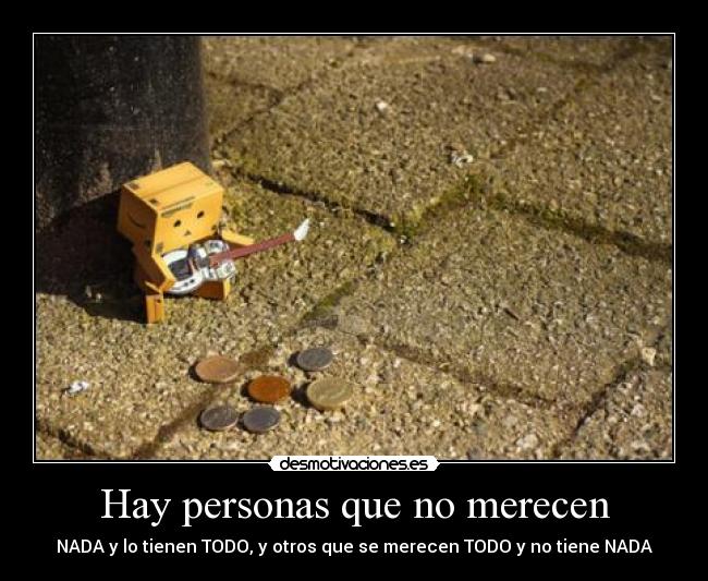 Hay personas que no merecen - 