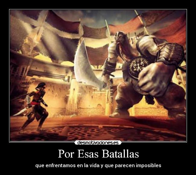 Por Esas Batallas - que enfrentamos en la vida y que parecen imposibles