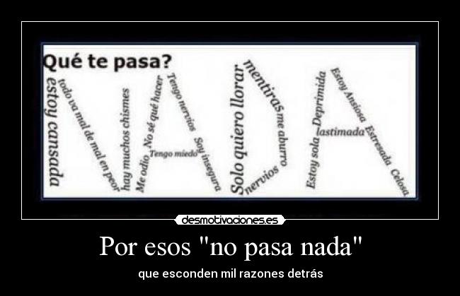 Por esos no pasa nada - que esconden mil razones detrás