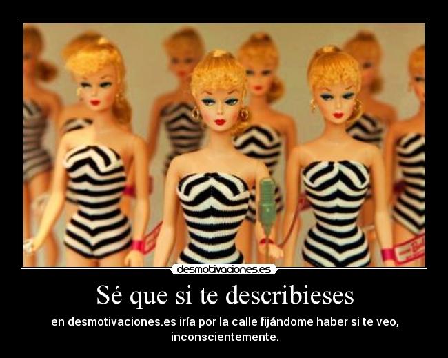 Sé que si te describieses - 